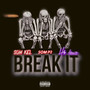 Break It (Explicit)