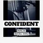 Confident (feat. Phil Simple) [Explicit]