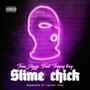 Slime chick (feat. Trippy troy) [Explicit]