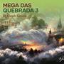 MEGA DAS QUEBRADA 3 (Explicit)