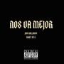 NOS VA MEJOR (Explicit)