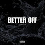 Better Off (Explicit)