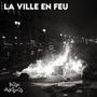 La Ville En Feu (Explicit)