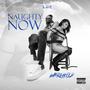 Naughty Now (Explicit)