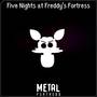 Five Nights at Freddy's Fortress