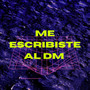 Me Escribiste Al DM (Explicit)