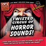 Twisted Circus of Horror Sounds!