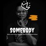 Somebody