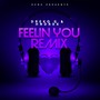 FEELIN YOU (REMIX) [Explicit]