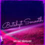 Batshyt Smooth (Explicit)