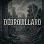 debrouillard (Explicit)