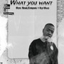 What You Want (Explicit)