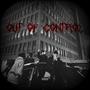 OUT OF CONTROL (Explicit)