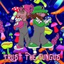Trust the Fungus (feat. Keggles MC) [Explicit]