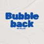 Bubble back (feat. Zeke) [Explicit]