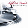 Office Music: Bossa Nova Workplace, Soft Guitar Music in the Office, Anti Stress and Mental Stimulation