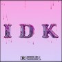 I D K (Explicit)