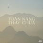 Toàn Năng Thay Chúa