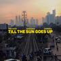 Till the sun goes up (feat. Shady Shae)