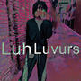 Luh Luvurs (Explicit)