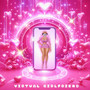 Virtual Girlfriend (Explicit)