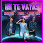 No te vayas (Radio Edit)