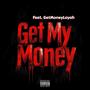 Get My Money (feat. GetMoneyLayah) [Explicit]