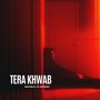 Tera Khwab