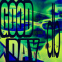 Good Day (Explicit)