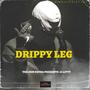 DRIPPY LEG (feat. G-LITTY) [Explicit]