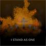 I Stand As One