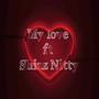 My Love (feat. Shizz Nitty) [Radio Edit] [Explicit]