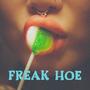 Freak Hoe (Explicit)