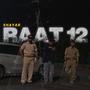 Raat 12 (Explicit)