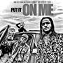 Put It On Me (feat. Karlito Sway) [Explicit]