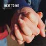 Next To Me