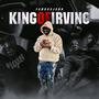 King Of Irving (Explicit)