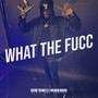 What the Fucc (Explicit)