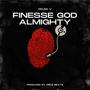 Finesse God Almighty (Explicit)