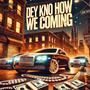 Dey Kno How We Coming (feat. RHM Fresh) [Explicit]