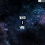 Who I Am