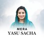 Mera Yasu Sacha (feat. Anum Ashraf)