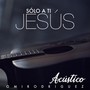 Sólo a Ti Jesús (Acústico)