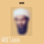 Woe Laden (Explicit)