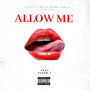 Allow Me (feat. Flash T) [Explicit]