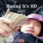 Hating It's HD (Explicit)