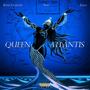 Queen Atlantis (feat. Siah & JaiGa) [Explicit]