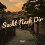 Sucht Nach Dir (Explicit)