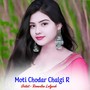 Moti Chodar Chalgi R