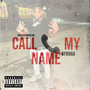 Call my name (Explicit)